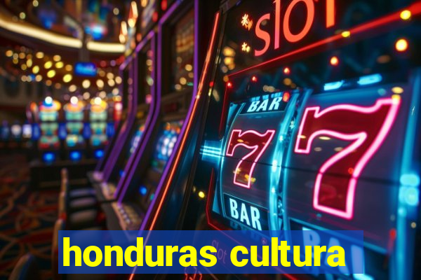 honduras cultura